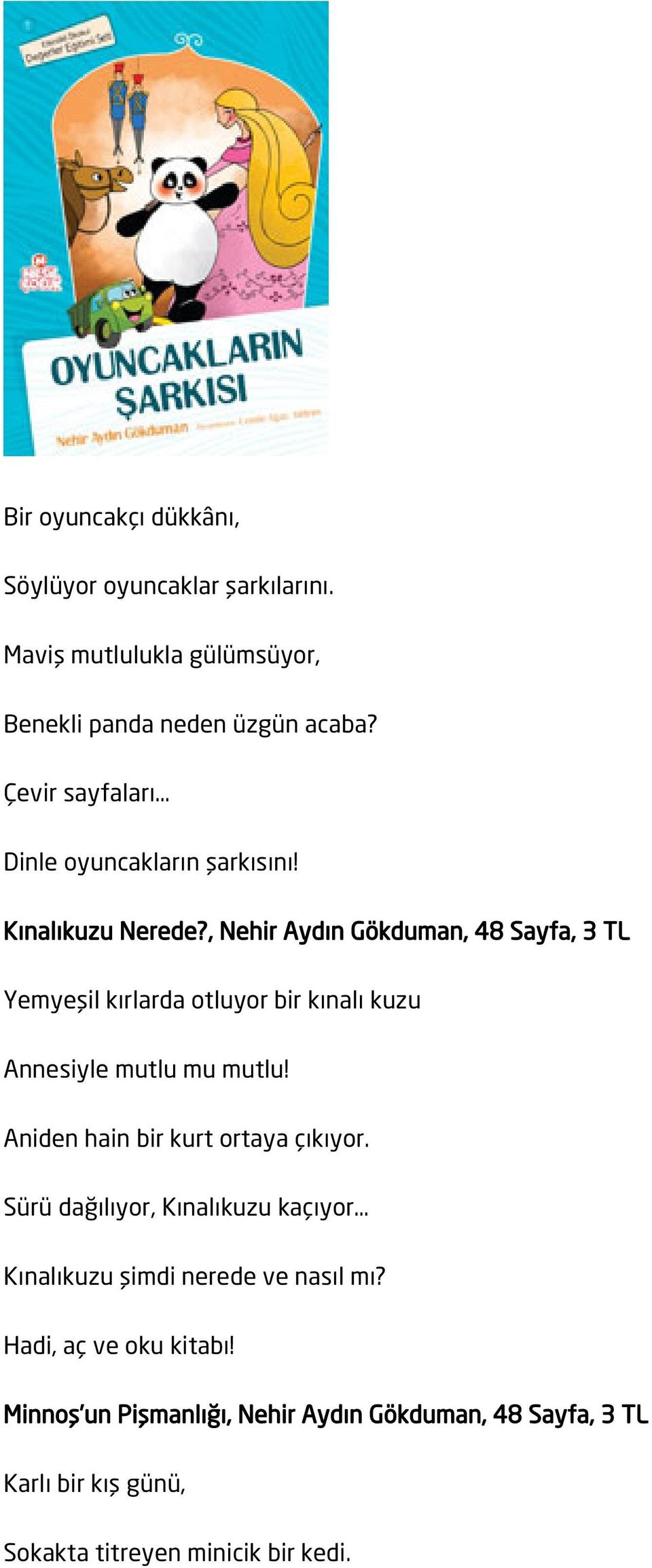 , Nehir Aydın Gökduman, 48 Sayfa, 3 TL Yemyeşil kırlarda otluyor bir kınalı kuzu Annesiyle mutlu mu mutlu!