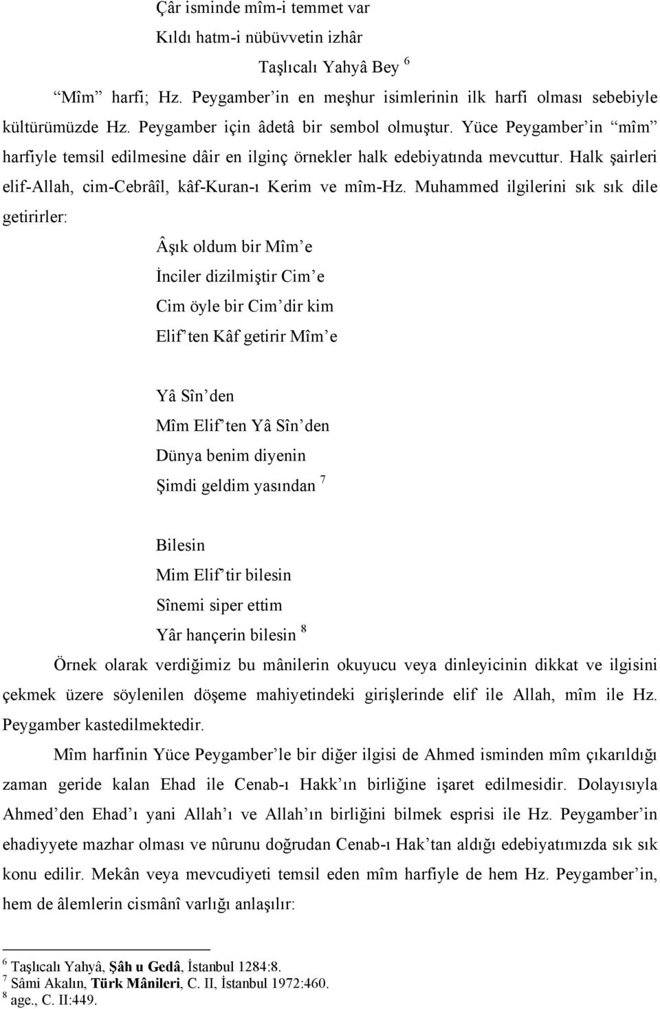 Halk şairleri elif-allah, cim-cebrâîl, kâf-kuran-ı Kerim ve mîm-hz.