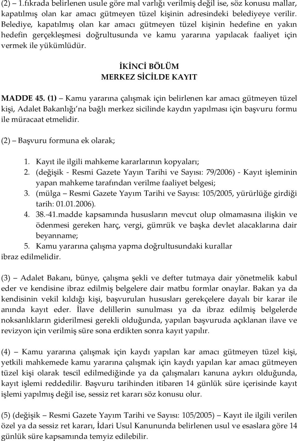 İKİNCİ BÖLÜM MERKEZ SİCİLDE KAYIT MADDE 45.