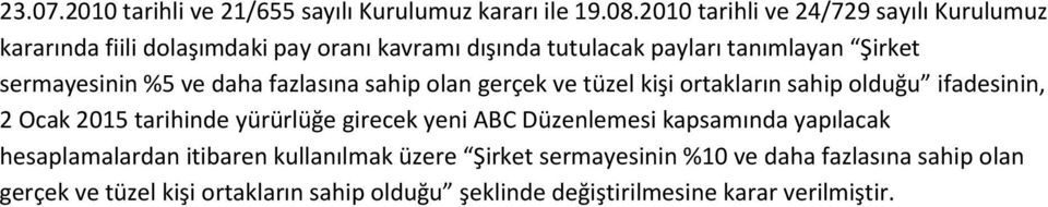 sermayesinin %5 ve daha fazlasına sahip olan gerçek ve tüzel kişi ortakların sahip olduğu ifadesinin, 2 Ocak 2015 tarihinde yürürlüğe