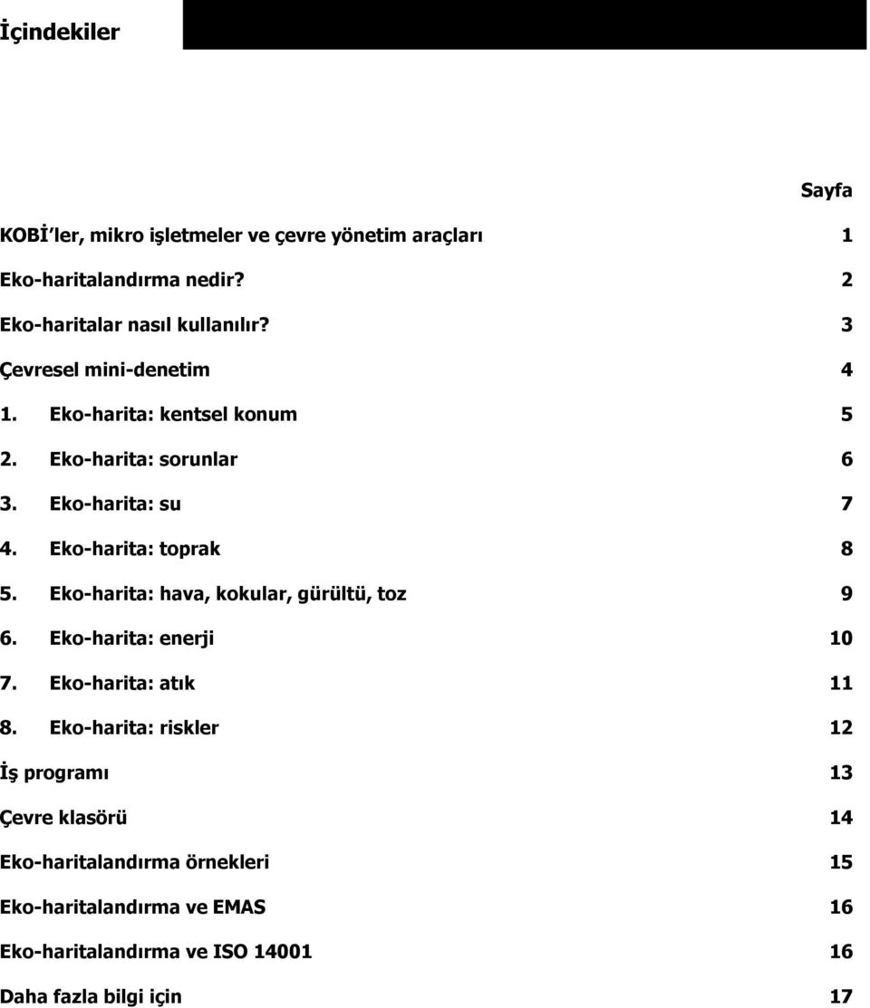 Eko-harita: hava, kokular, gürültü, toz 9 6. Eko-harita: enerji 10 7. Eko-harita: atõk 11 8.