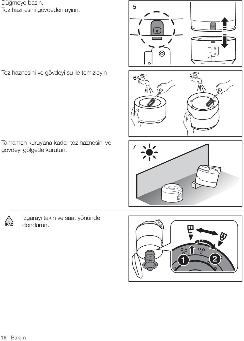 kuruyana kadar toz haznesini ve gövdeyi gölgede