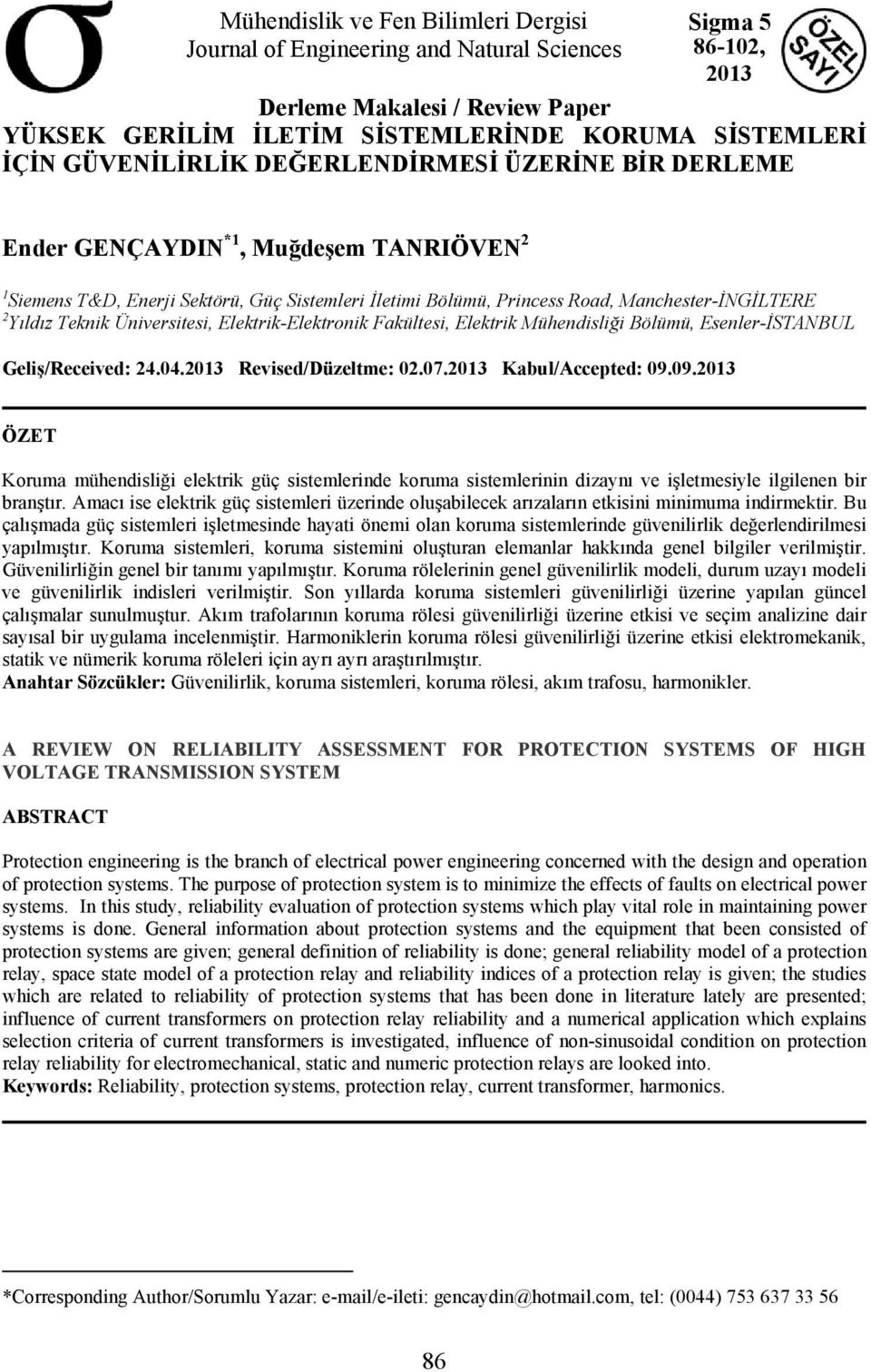 Elektrik-Elektronik Fakültesi, Elektrik Mühendisliği Bölümü, Esenler-İSTANBUL Geliş/Received: 4.04.0 Revised/Düzeltme: 0.07.0 Kabul/Accepted: 09.