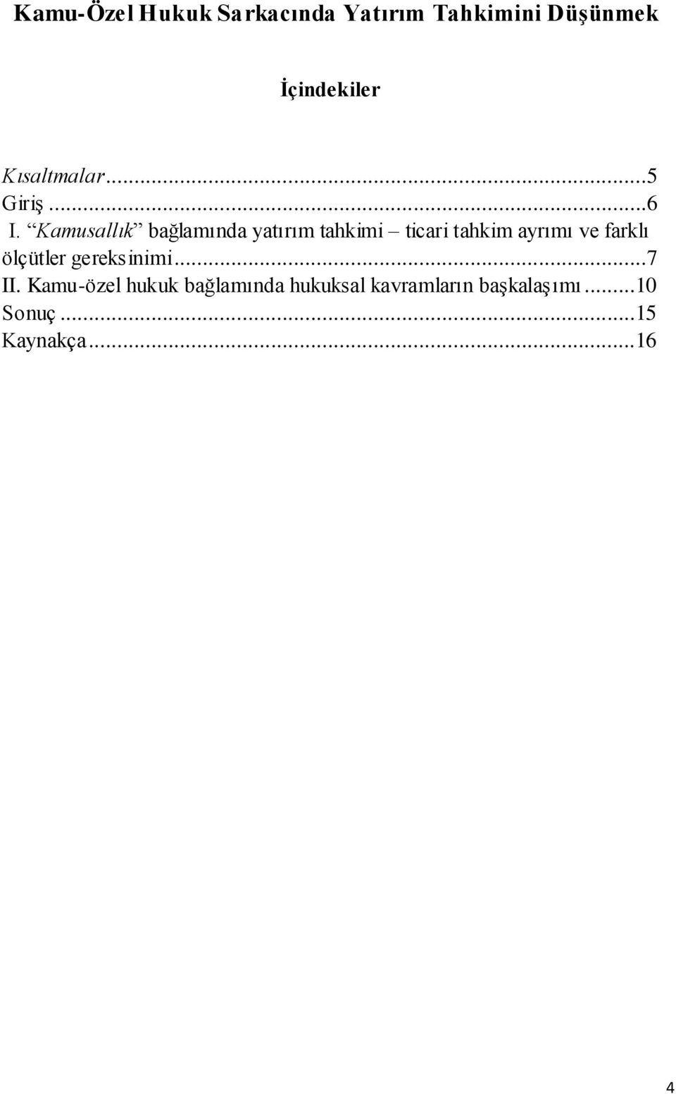 Kamusallık bağlamında yatırım tahkimi ticari tahkim ayrımı ve farklı