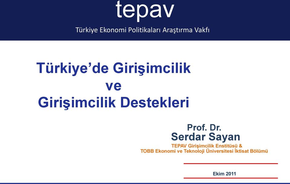 ve GiriĢimcilik Destekleri Prof. Dr.