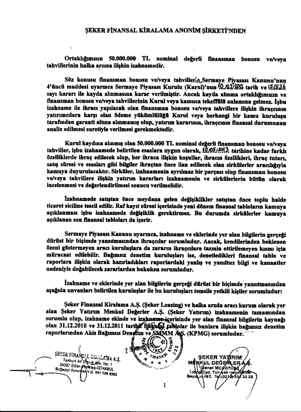 Işa4 sayı kara ırı ile kayda almmas ına karar Ancak kayda ahnma ortaldığunızın ve finansman bonosu veiveya tahvillerinin Kund veya kamuca tekeffilli anlanuna gebnez.