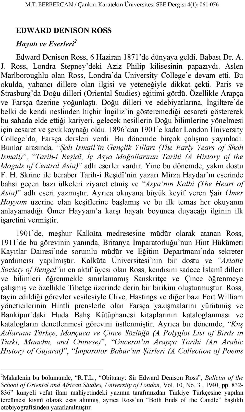 Paris ve Strasburg da Doğu dilleri (Oriental Studies) eğitimi gördü. Özellikle Arapça ve Farsça üzerine yoğunlaştı.