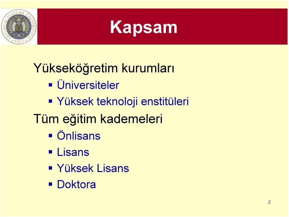 enstitüleri Tüm eğitim kademeleri