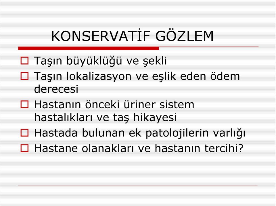 üriner sistem hastalıkları ve taş hikayesi Hastada