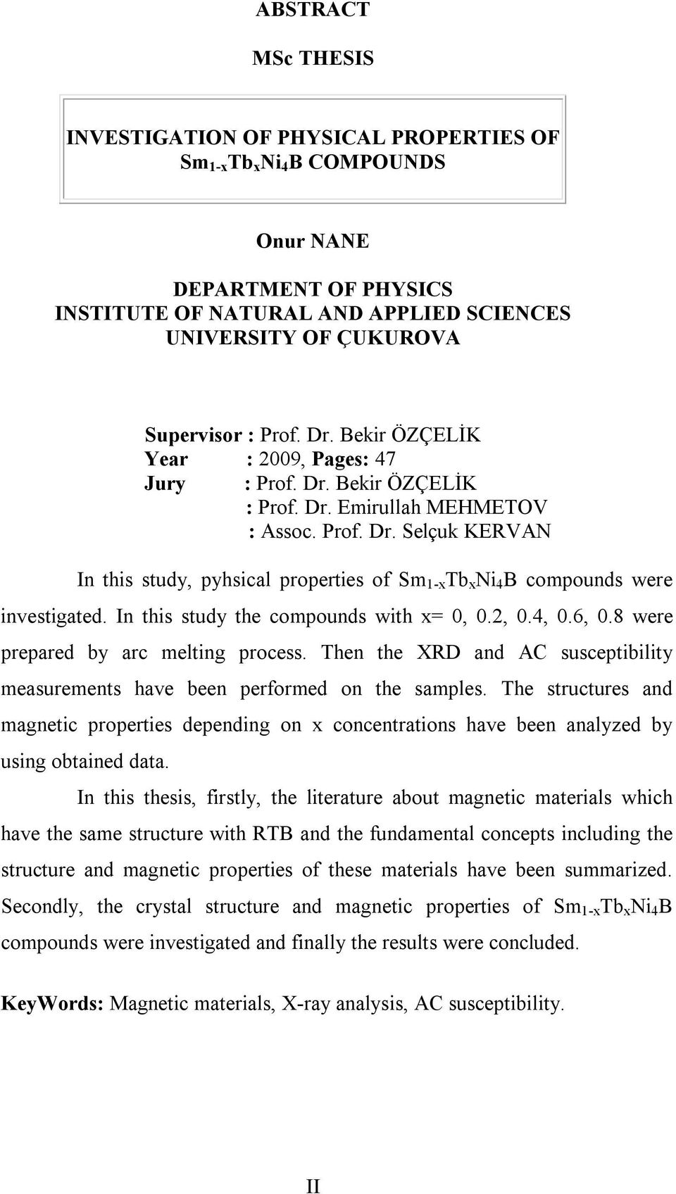 In this study the compounds with x= 0, 0.2, 0.4, 0.6, 0.8 were prepared by arc melting process. Then the XRD and AC susceptibility measurements have been performed on the samples.