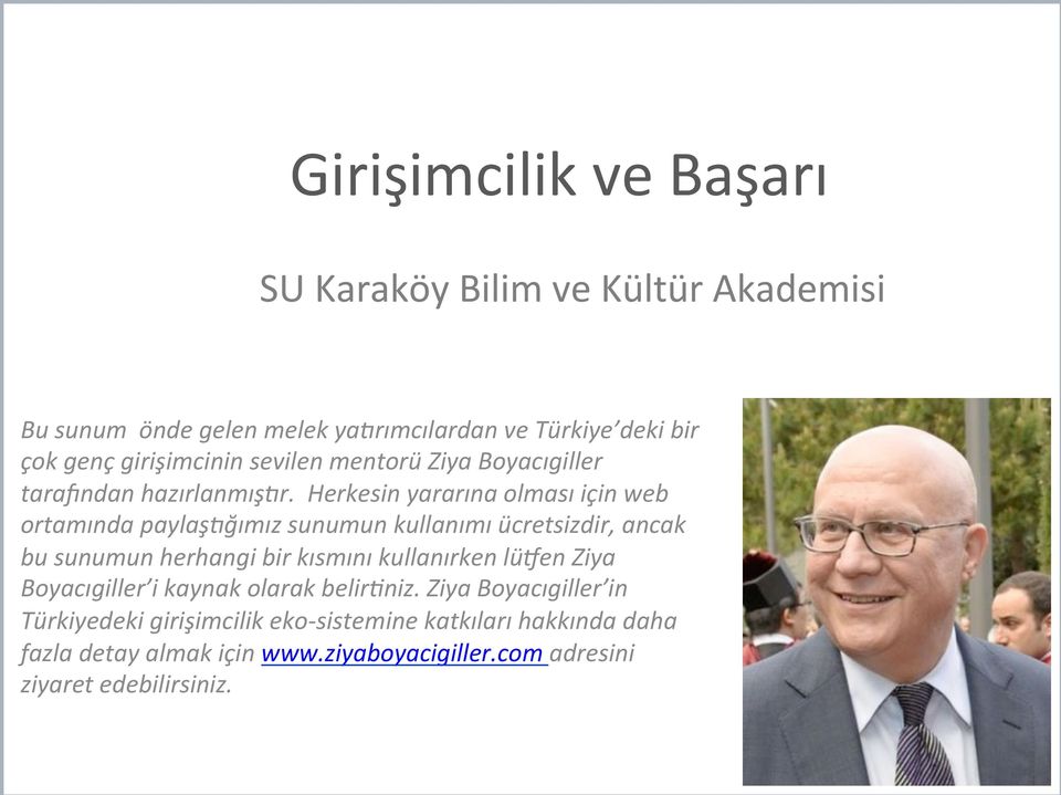 Herkesin yararına olması için web ortamında paylaş/ğımız sunumun kullanımı ücretsizdir, ancak bu sunumun herhangi bir kısmını kullanırken