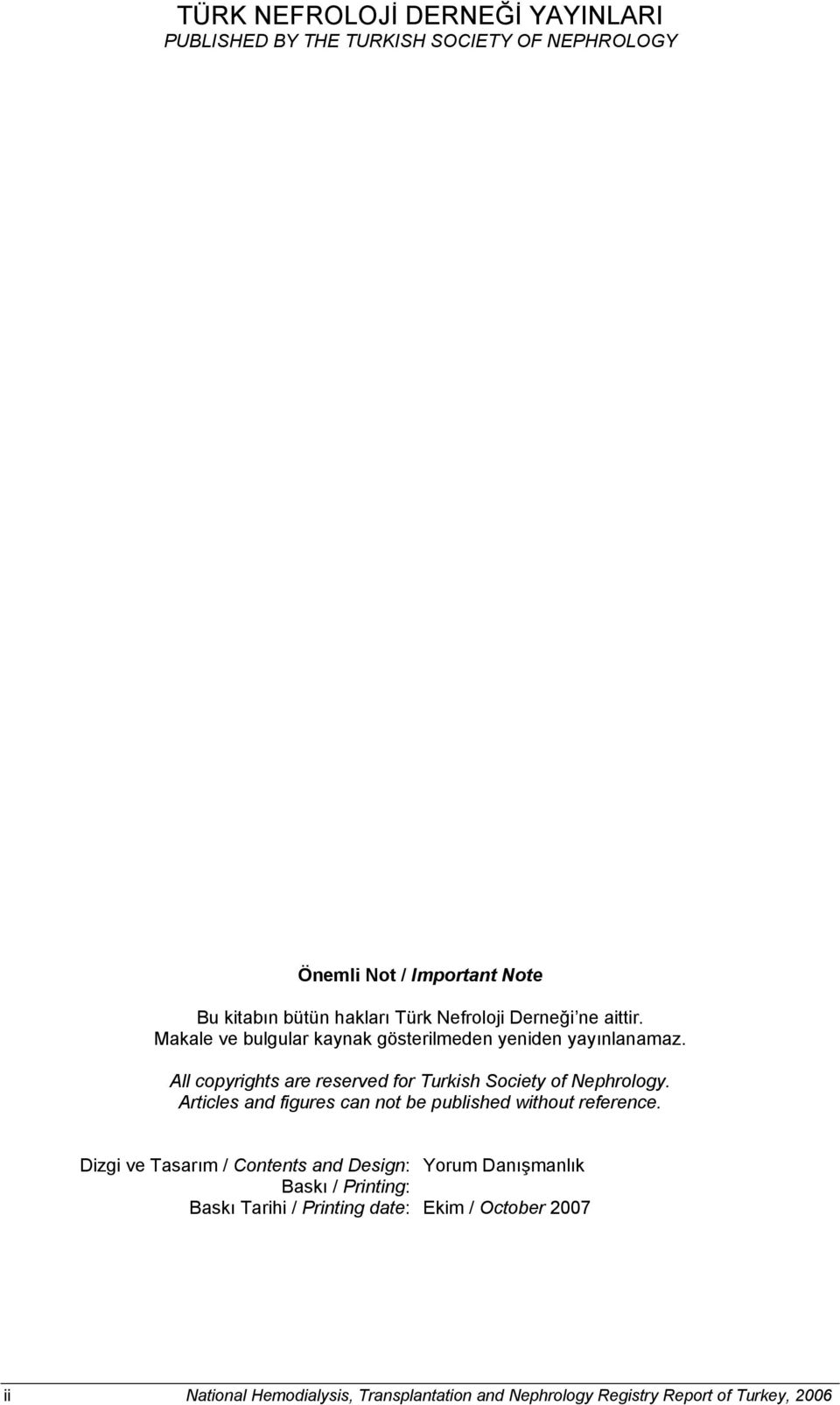 All copyrights are reserved for Turkish Society of Nephrology. Articles and figures can not be published without reference.