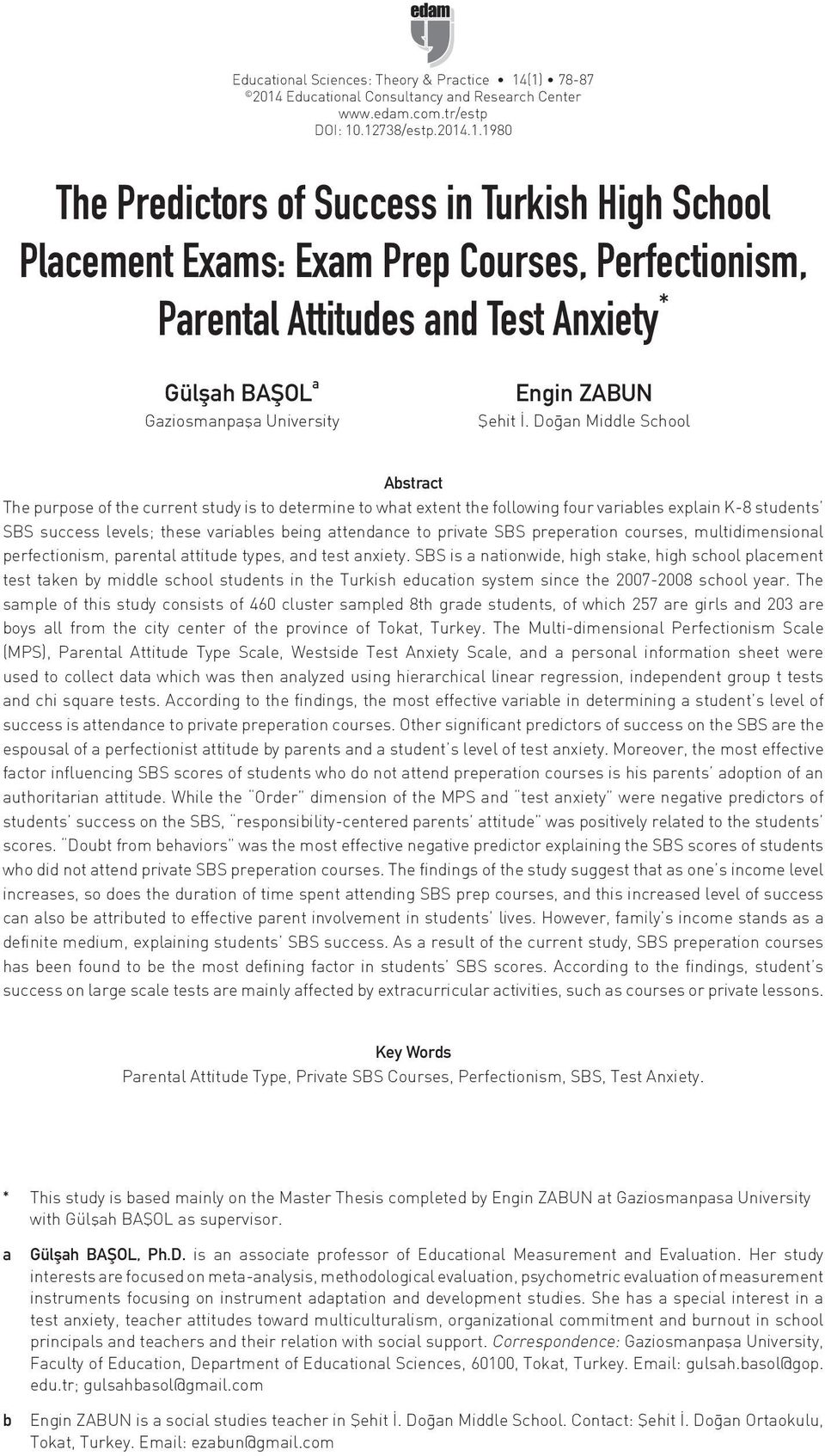 Perfectionism, Parental Attitudes and Test Anxiety * Gülşah BAŞOL a Gaziosmanpaşa University Engin ZABUN Şehit İ.