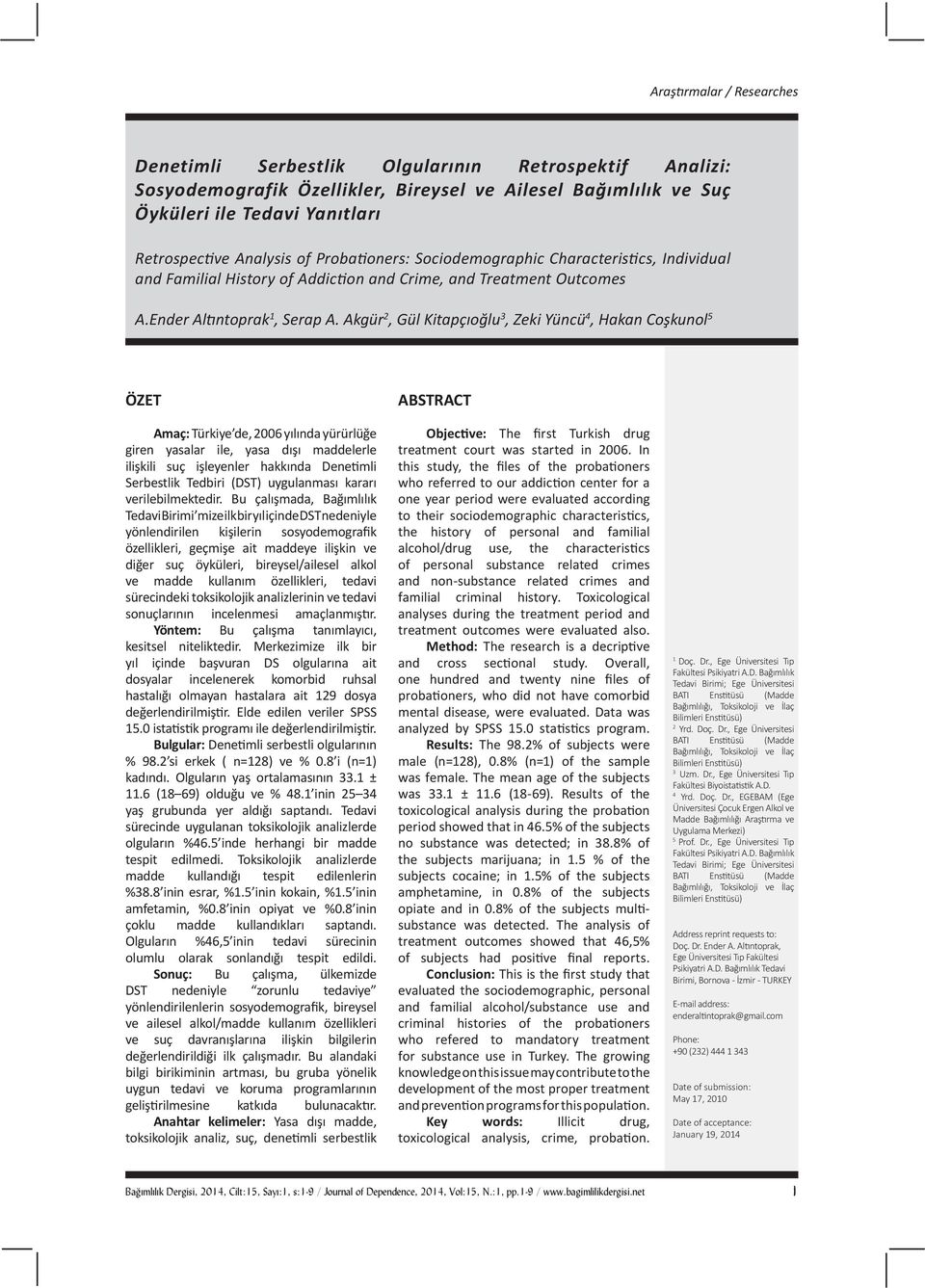 Probationers: Sociodemographic Characteristics, Individual and Familial History of Addiction and Crime, and Treatment Outcomes A.Ender Altıntoprak 1, Serap A.