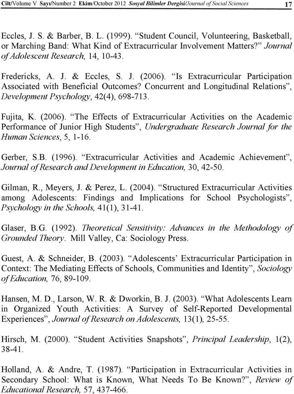 Is Extracurricular Participation Associated with Beneficial Outcomes? Concurrent and Longitudinal Relations, Development Psychology, 42(4), 698-713. Fujita, K. (2006).