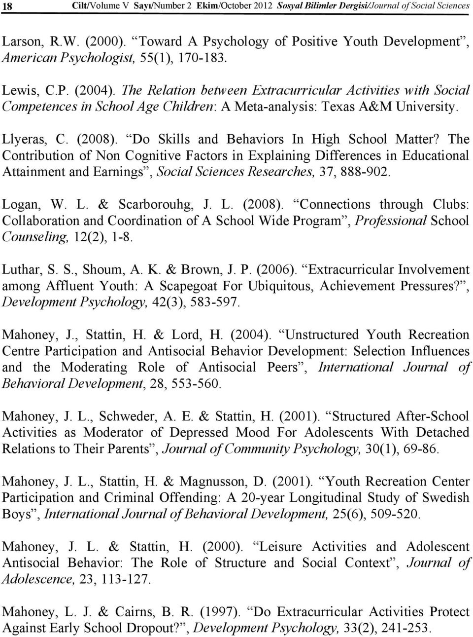 The Relation between Extracurricular Activities with Social Competences in School Age Children: A Meta-analysis: Texas A&M University. Llyeras, C. (2008).