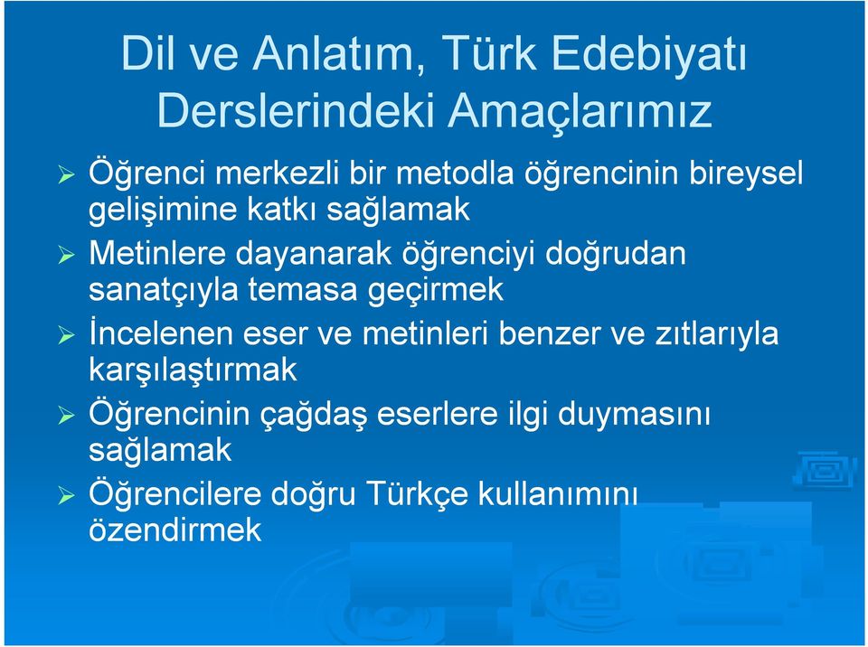 sanatçıyla temasa geçirmek İncelenen eser ve metinleri benzer ve zıtlarıyla