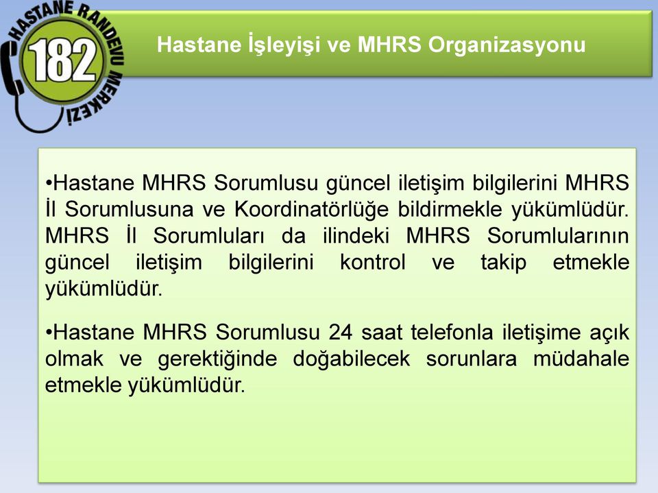 MHRS İl Sorumluları da ilindeki MHRS Sorumlularının güncel iletişim bilgilerini kontrol ve takip