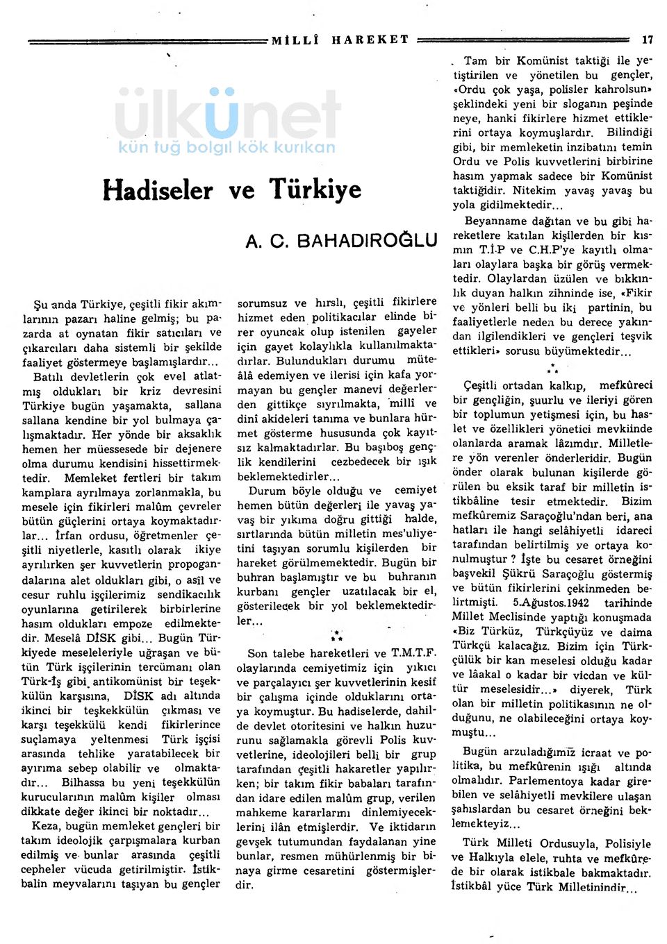 olmalaı olaylaa başka b göüş vemeked Olayladan üzülen ve bıkkınlık duyan halkın zhnnde se Fk Şu anda Tükye soumsuz ve hıslı çeşl klee pnn bu pazaı eden polkacıla elnde ı aalyelele neden bu deece