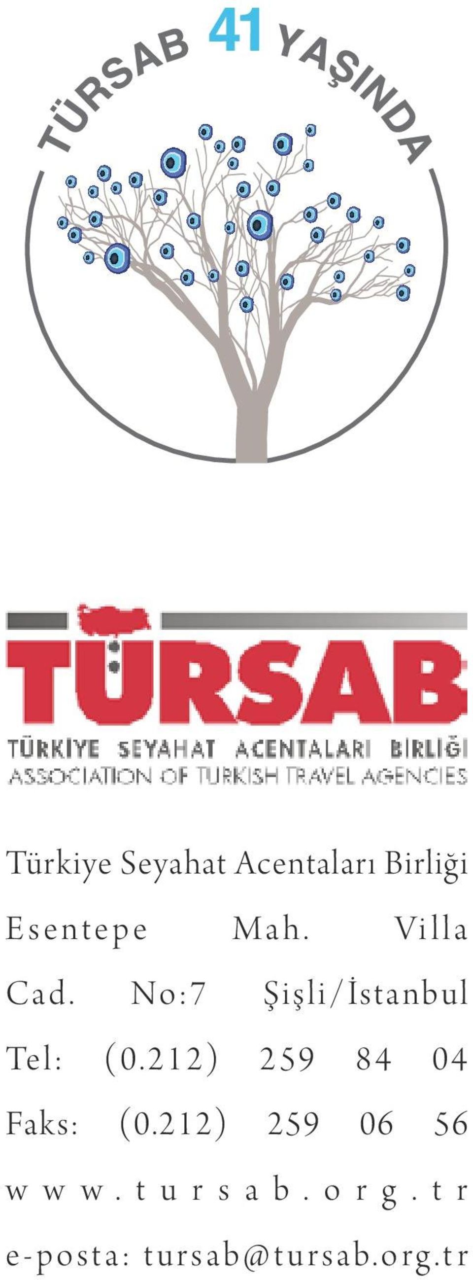 212) 259 06 56 Faks: Şi şli/is t an b ul w w w. t u r s a b.