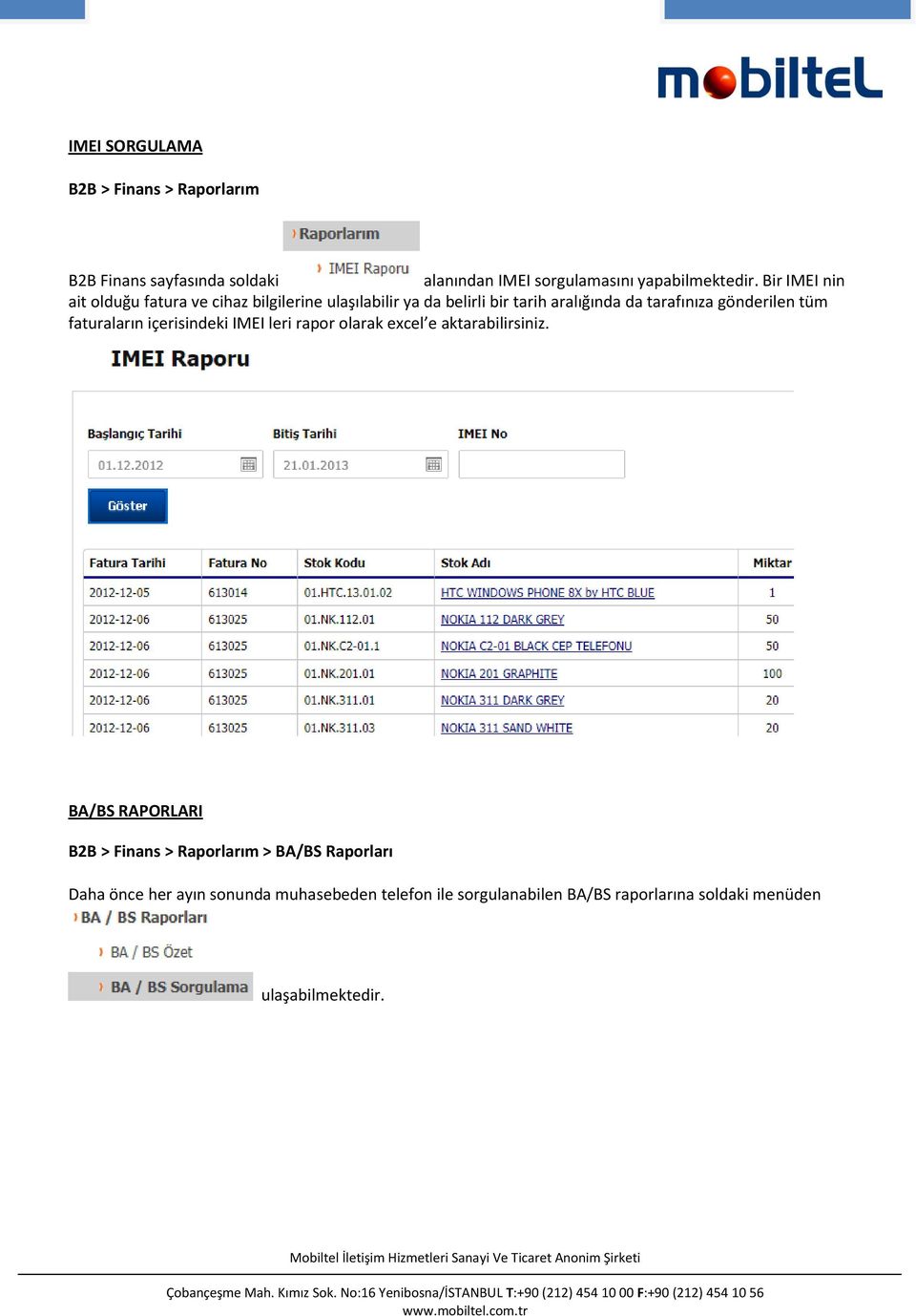 tüm faturaların içerisindeki IMEI leri rapor olarak excel e aktarabilirsiniz.