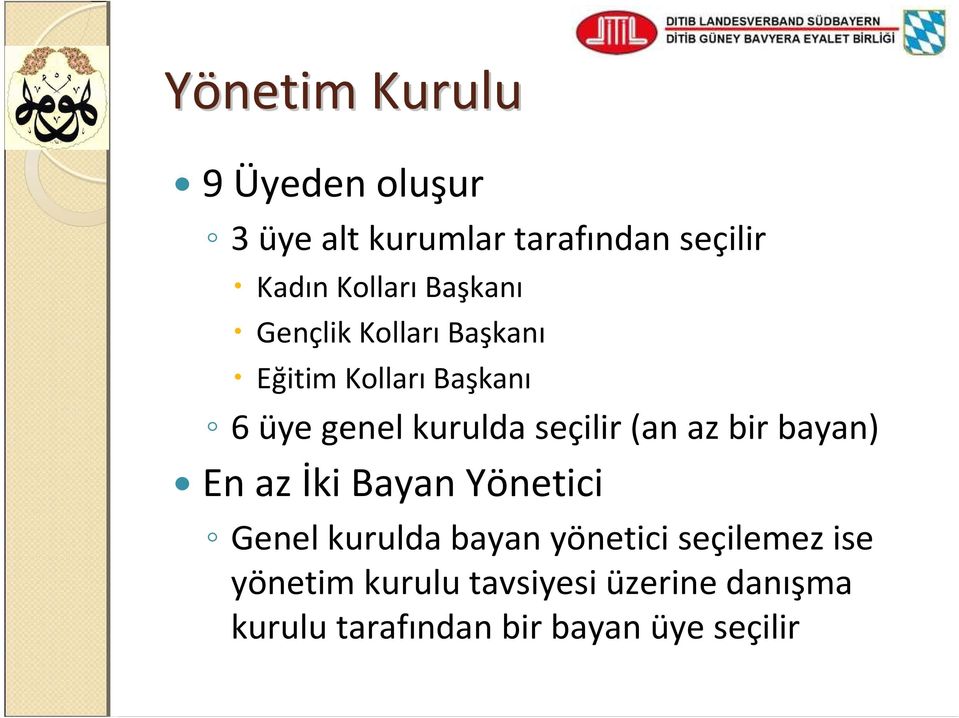 (an az bir bayan) En az İki Bayan Yönetici Genel kurulda bayan yönetici seçilemez