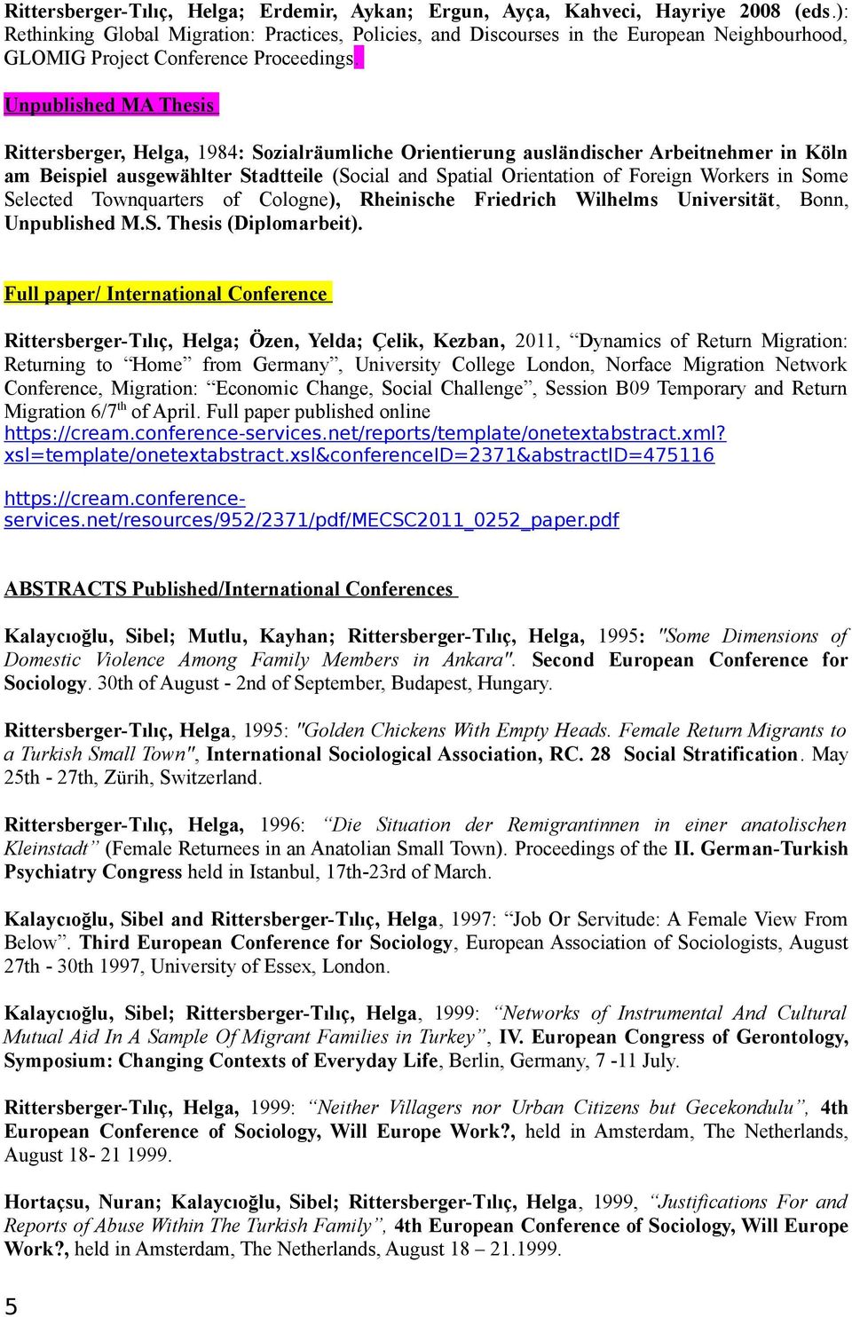 Unpublished MA Thesis Rittersberger, Helga, 1984: Sozialräumliche Orientierung ausländischer Arbeitnehmer in Köln am Beispiel ausgewählter Stadtteile (Social and Spatial Orientation of Foreign