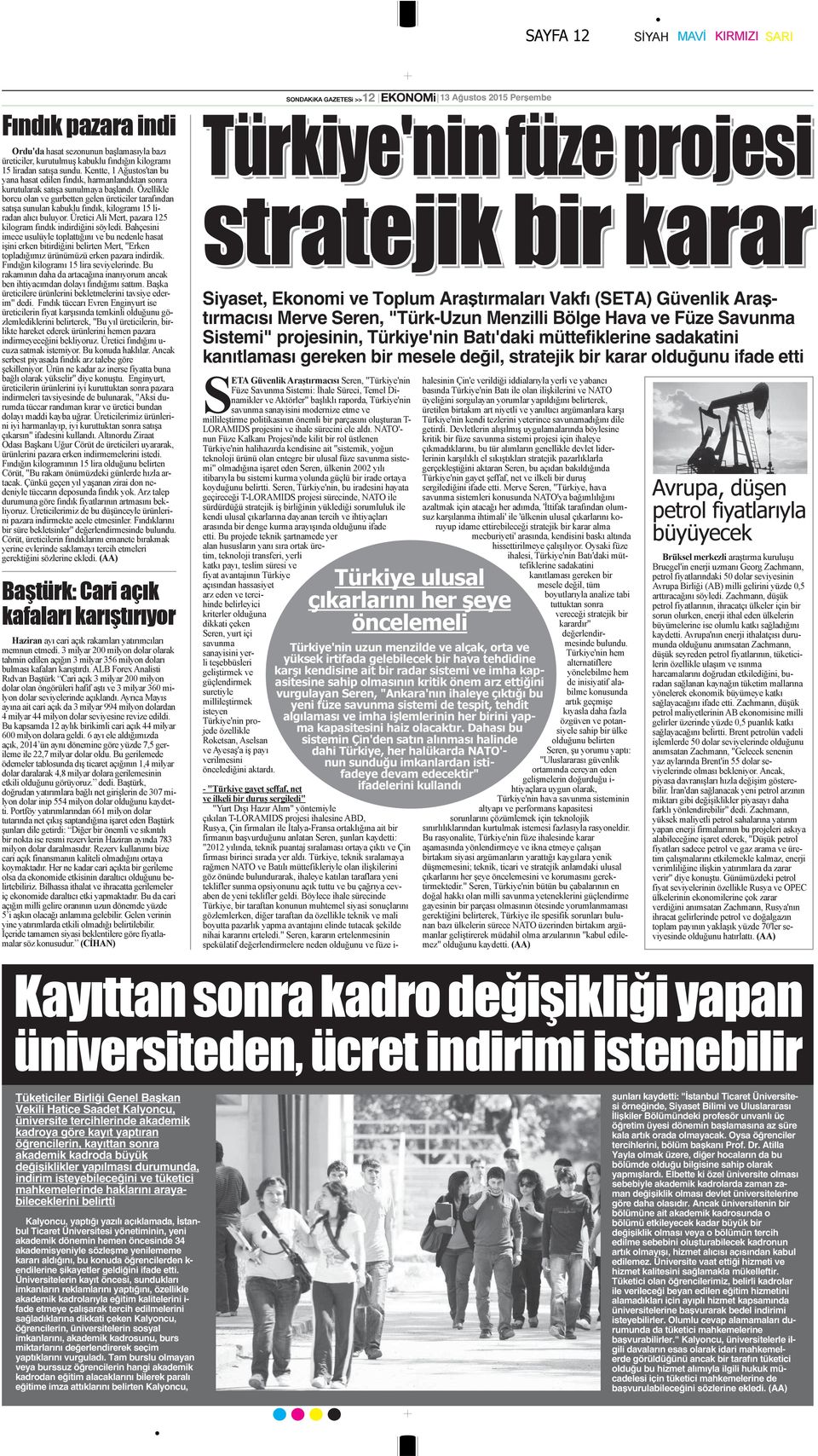 üniversite tercihlerinde akademik kadroya göre kayıt yaptıran öğrencilerin, kayıttan sonra akademik kadroda büyük değişiklikler yapılması durumunda, indirim isteyebileceğini ve tüketici