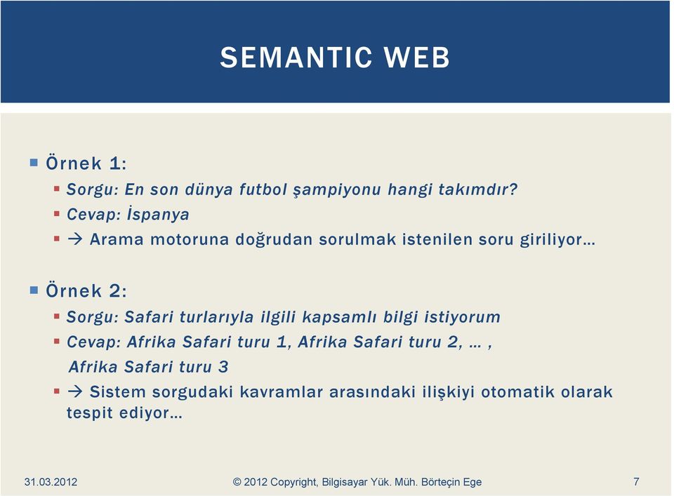 Safari turlarıyla ilgili kapsamlı bilgi istiyorum Cevap: Afrika Safari turu 1, Afrika