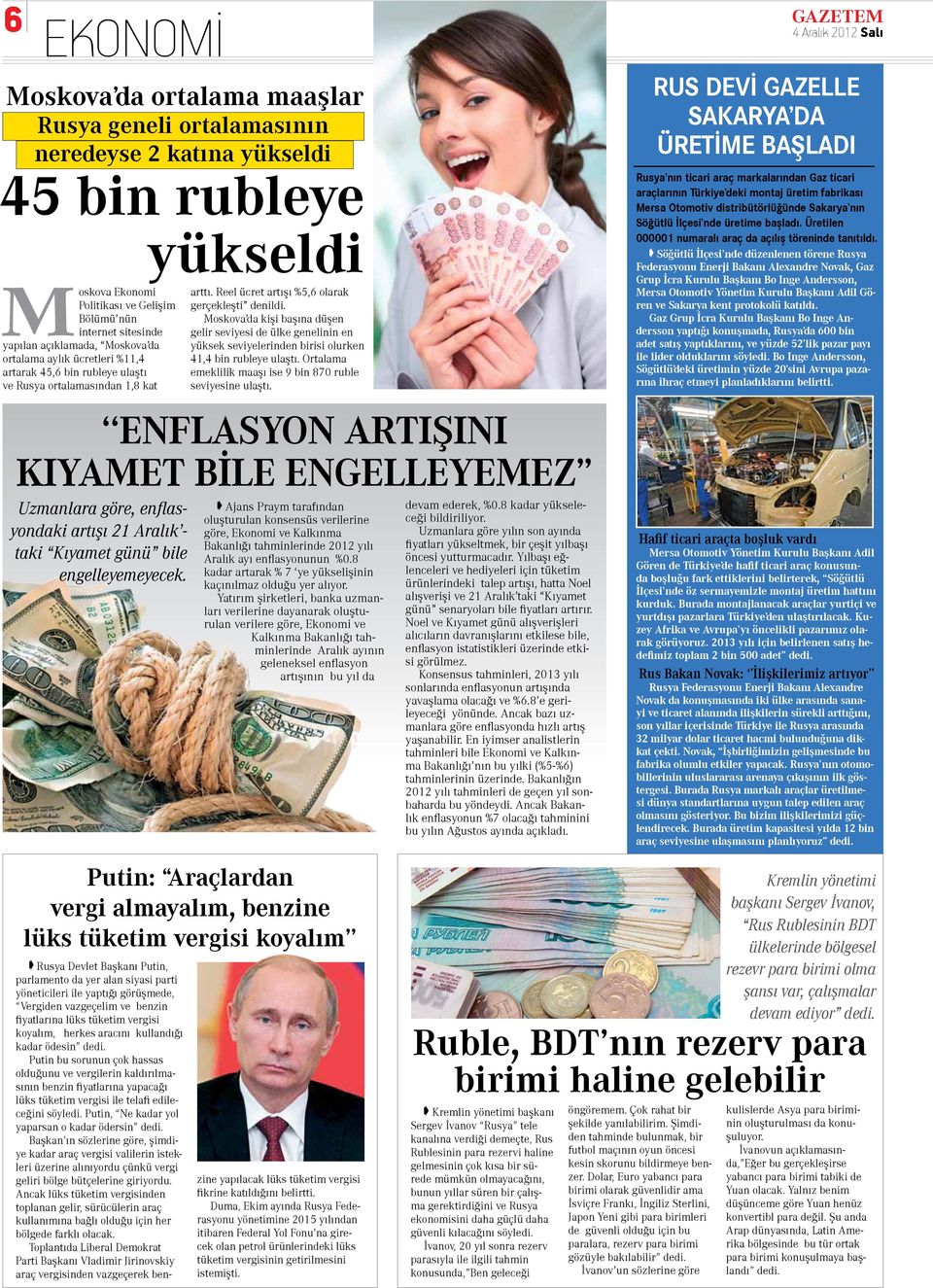 Moskova da kişi başına düşen gelir seviyesi de ülke genelinin en yüksek seviyelerinden birisi olurken 41,4 bin rubleye ulaştı. Ortalama emeklilik maaşı ise 9 bin 870 ruble seviyesine ulaştı.