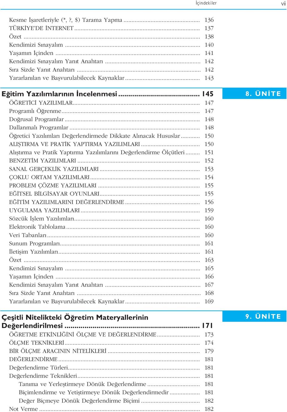 .. 148 Dallanmal Programlar... 148 Ö retici Yaz l mlar De erlendirmede Dikkate Al nacak Hususlar... 150 ALIfiTIRMA VE PRAT K YAPTIRMA YAZILIMLARI.