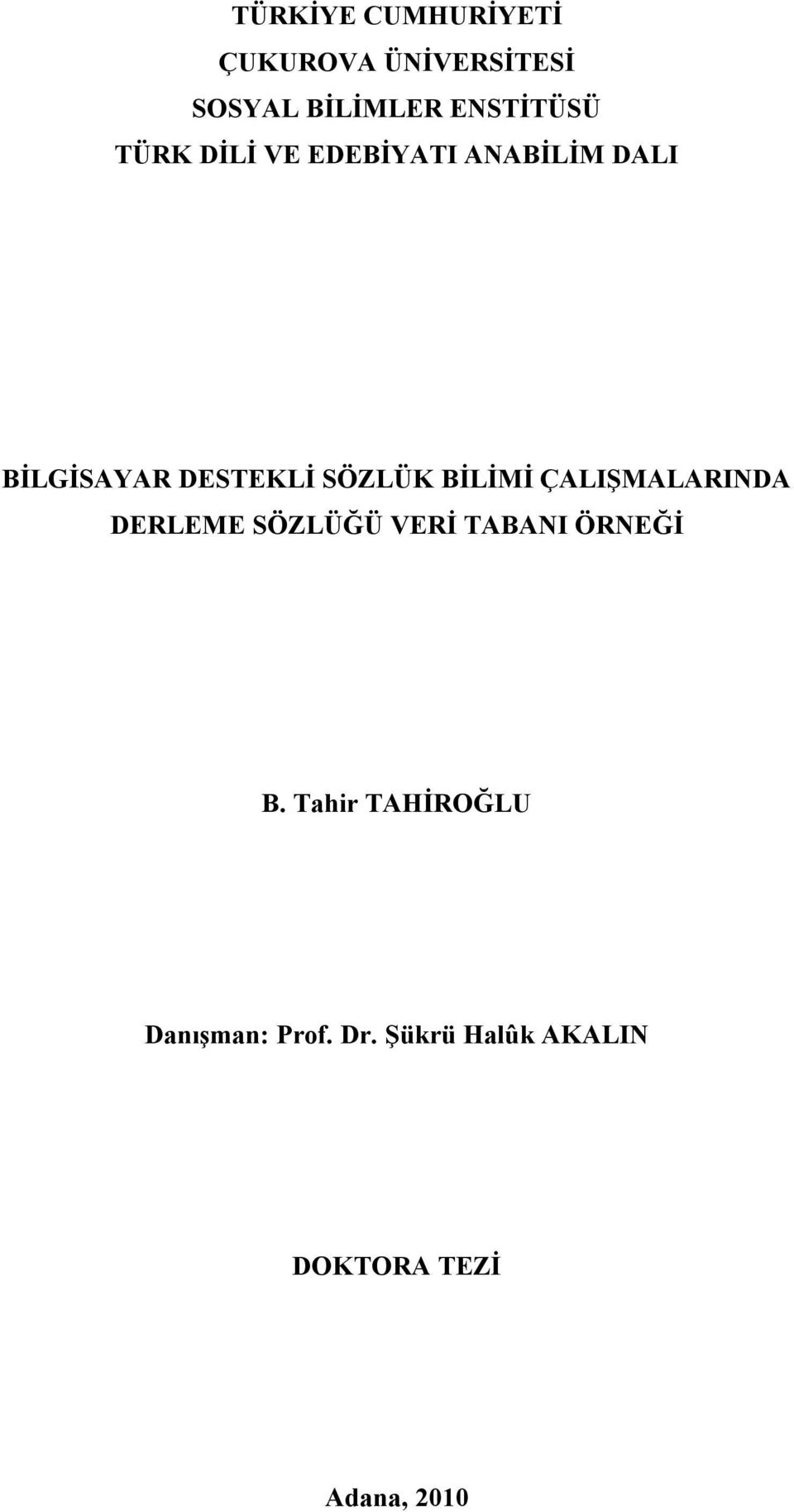 BİLİMİ ÇALIŞMALARINDA DERLEME SÖZLÜĞÜ VERİ TABANI ÖRNEĞİ B.