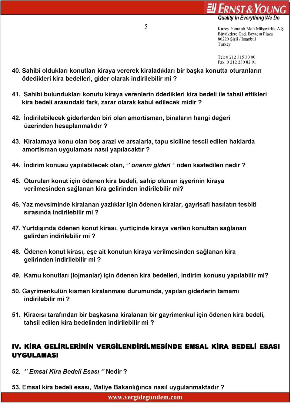 İndirilebilecek giderlerden biri olan amortisman, binaların hangi değeri üzerinden hesaplanmalıdır? 43.