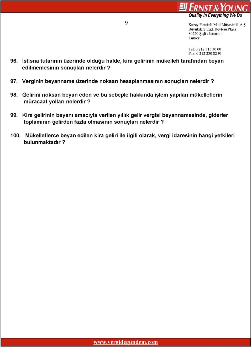 Gelirini noksan beyan eden ve bu sebeple hakkında işlem yapılan mükelleflerin müracaat yolları nelerdir? 99.