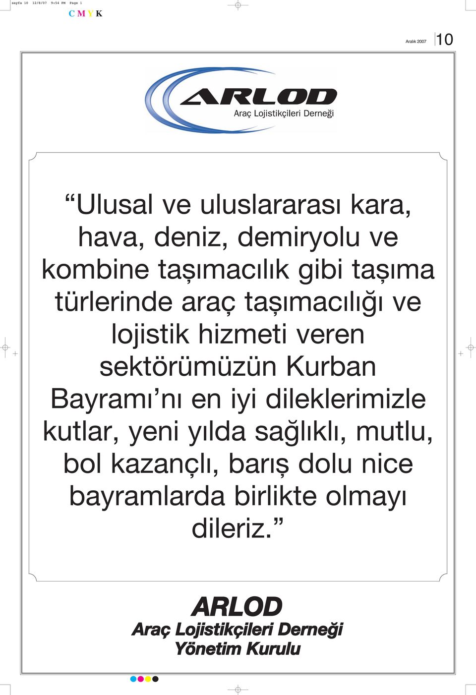 veren sektörümüzün Kurban Bayram n en iyi dileklerimizle kutlar, yeni y lda sa l kl, mutlu, bol