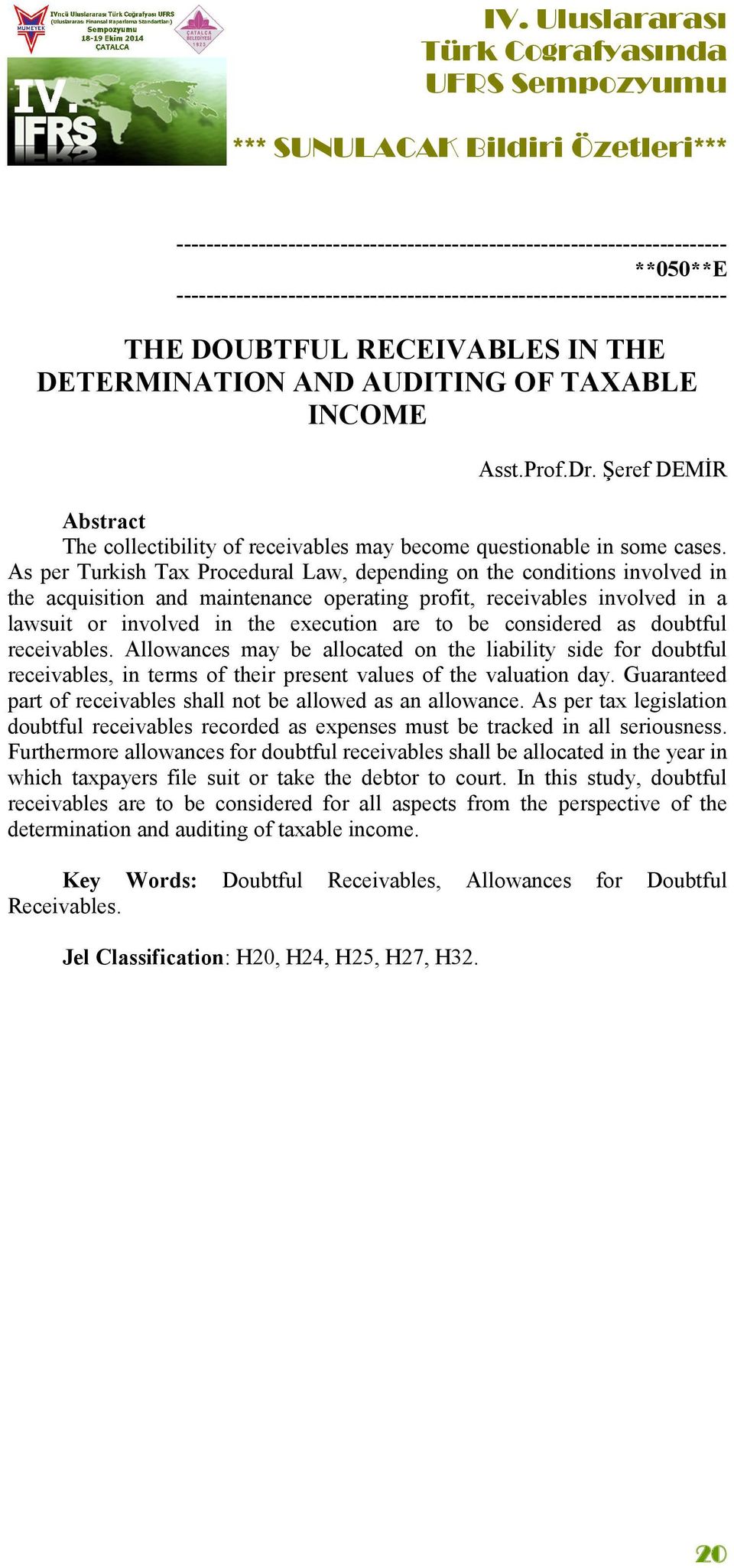 considered as doubtful receivables. Allowances may be allocated on the liability side for doubtful receivables, in terms of their present values of the valuation day.