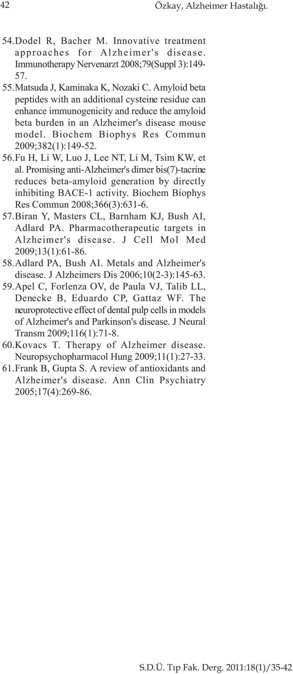 Biochem Biophys Res Commun 2009;382(1):149-52. 56.Fu H, Li W, Luo J, Lee NT, Li M, Tsim KW, et al.