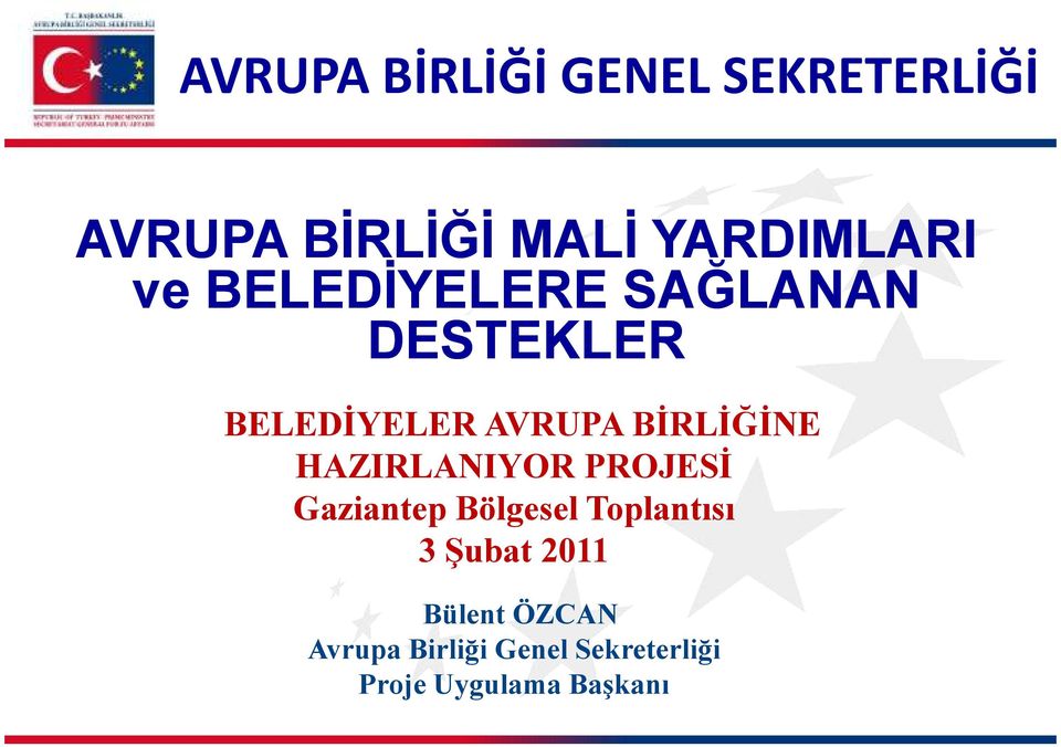 HAZIRLANIYOR PROJESĐ Gaziantep Bölgesel Toplantısı 3 Şubat 2011