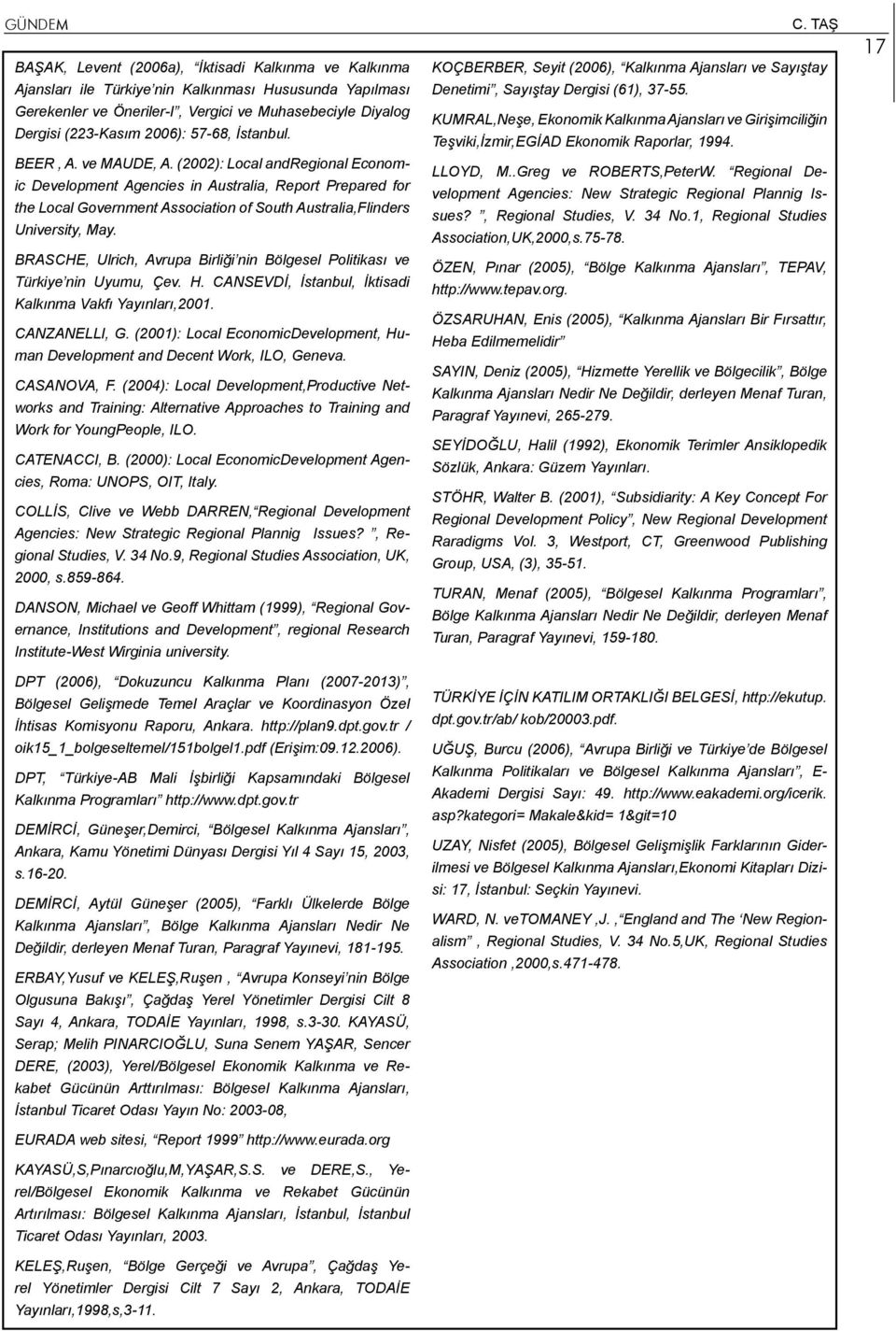 (2002): Local andregional Economic Development Agencies in Australia, Report Prepared for the Local Government Association of South Australia,Flinders University, May.