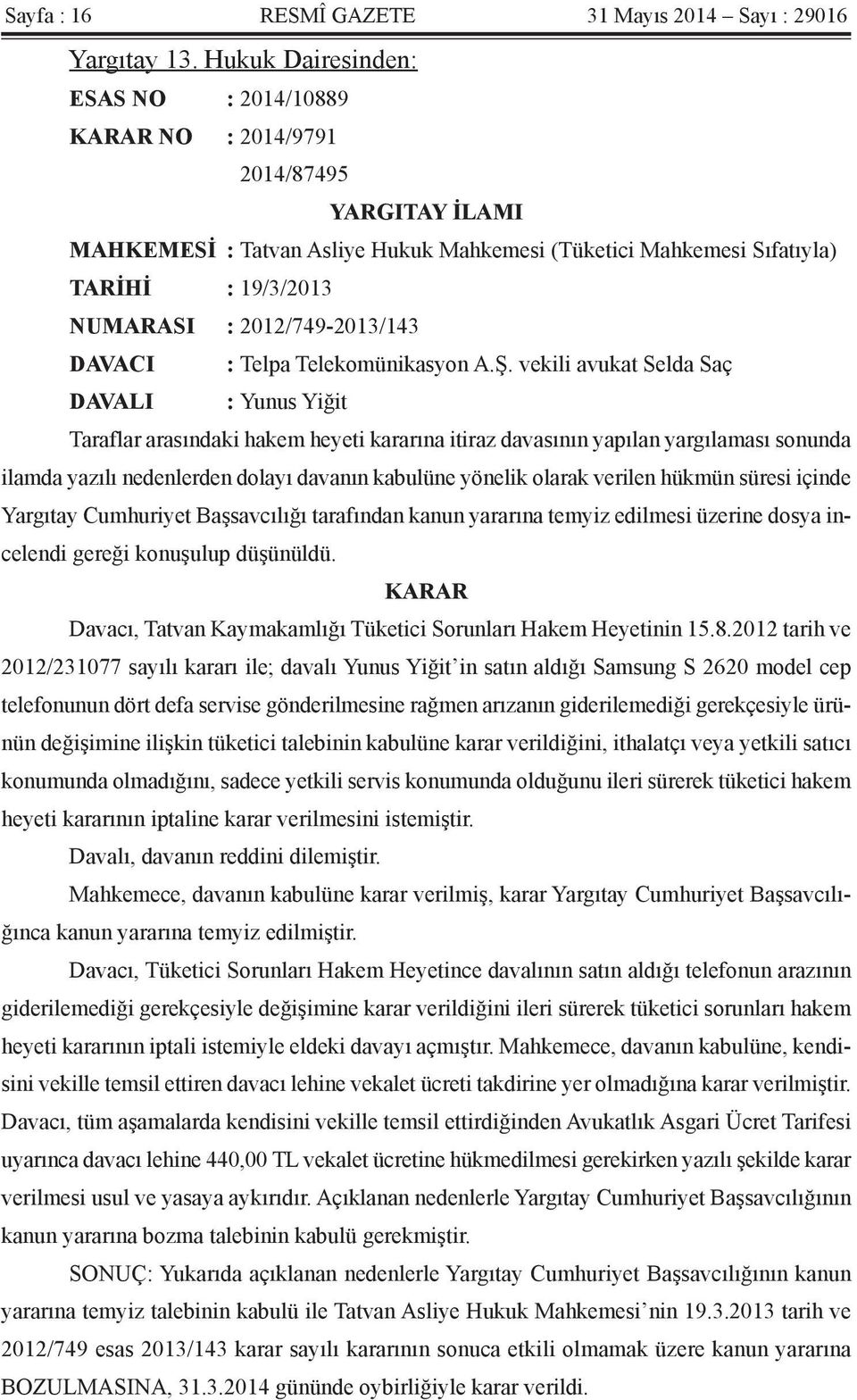 2012/749-2013/143 DAVACI : Telpa Telekomünikasyon A.Ş.