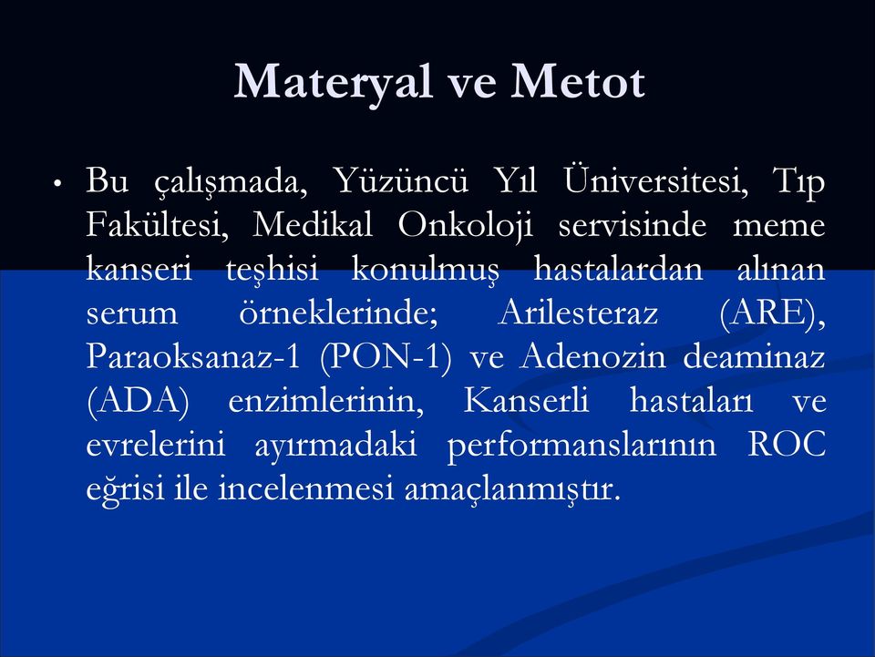 Arilesteraz (ARE), Paraoksanaz-1 (PON-1) ve Adenozin deaminaz (ADA) enzimlerinin,