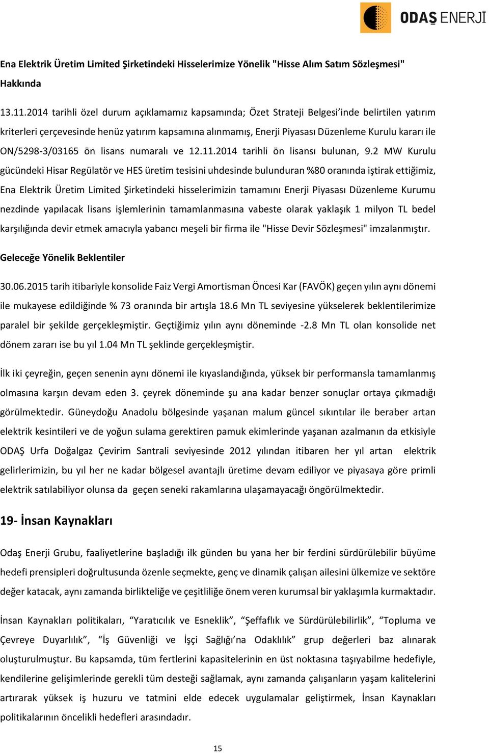 ON/5298-3/03165 ön lisans numaralı ve 12.11.2014 tarihli ön lisansı bulunan, 9.