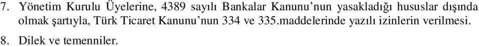artıyla, Türk Ticaret Kanunu nun 334 ve 335.