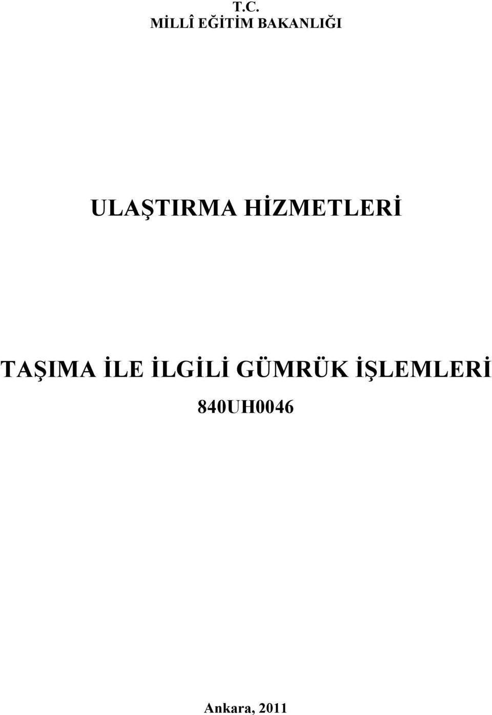 HİZMETLERİ TAŞIMA İLE