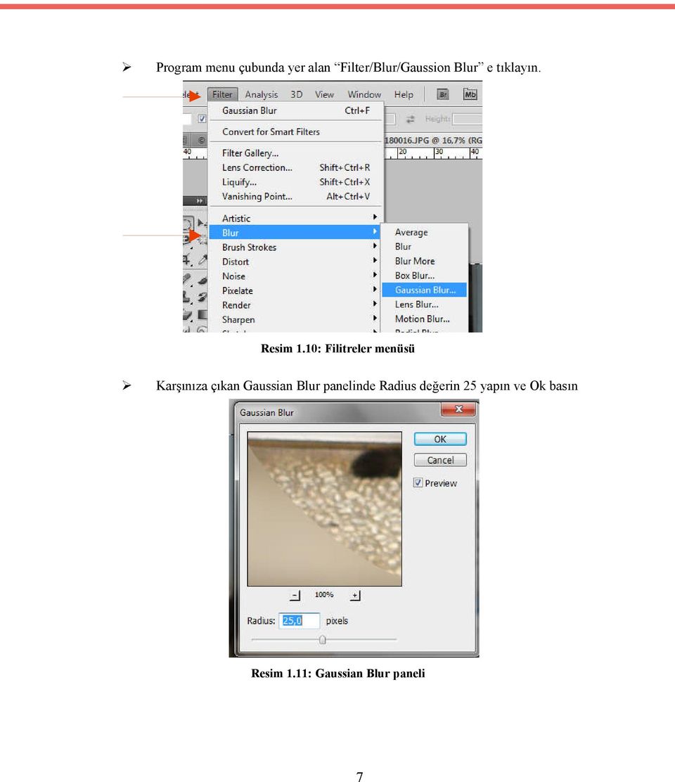 10: Filitreler menüsü Karşınıza çıkan Gaussian Blur