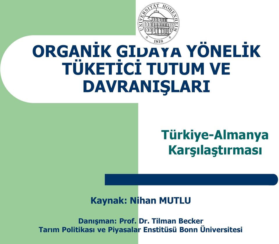 Kaynak: Nihan MUTLU Danışman: Prof. Dr.