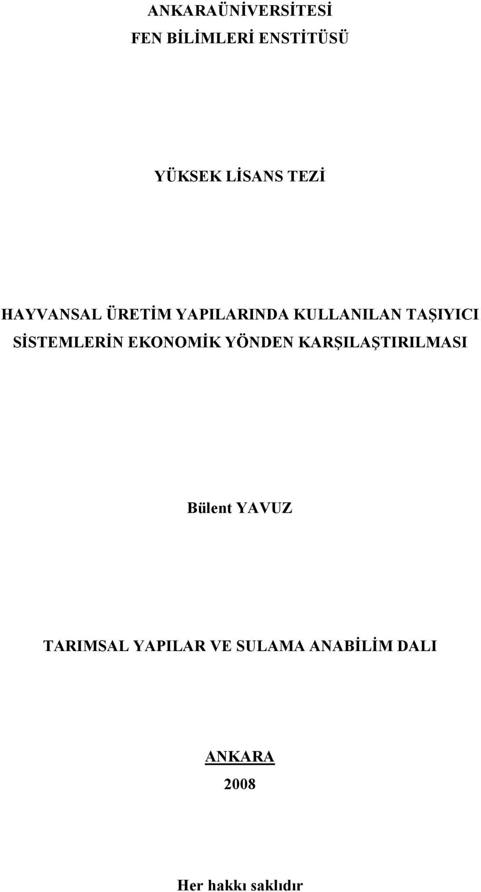 SİSTEMLERİN EKONOMİK YÖNDEN KARŞILAŞTIRILMASI Bülent YAVUZ