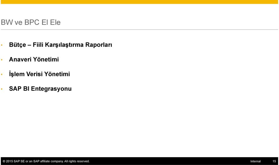 Yönetimi SAP BI Entegrasyonu 2015 SAP SE or an