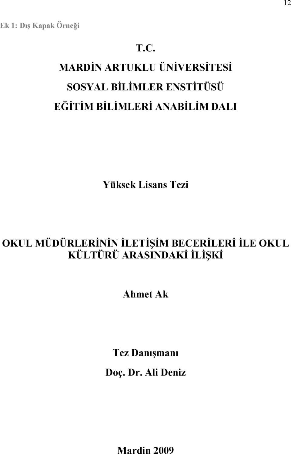 BİLİMLERİ ANABİLİM DALI Yüksek Lisans Tezi OKUL MÜDÜRLERİNİN